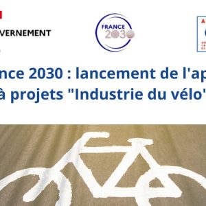 FRANCE 2030 : LANCEMENT DE L’APPEL À PROJETS « INDUSTRIE DU VELO »