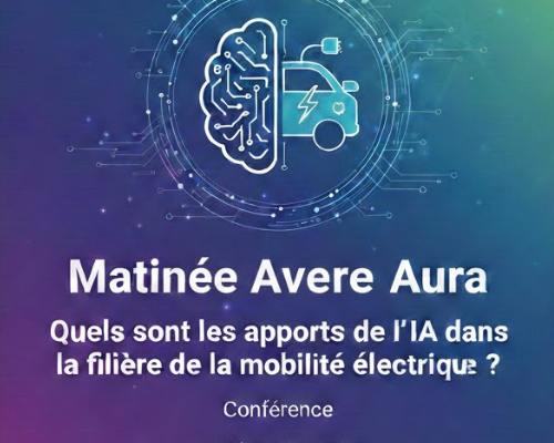 Matinée de l&rsquo;Avere Aura : Quels sont les apports de l’IA dans la filière de la mobilité électrique ?