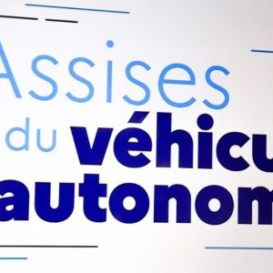 Des Assises pour accélérer le déploiement du véhicule autonome en France